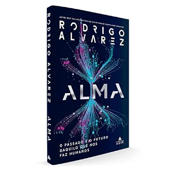 Alma: O passado e o futuro daquilo que nos faz humanos