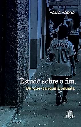 Estudo sobre o fim: bangue-bangue à paulista
