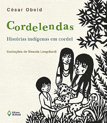 Cordelendas: Histórias Indígenas em cordel