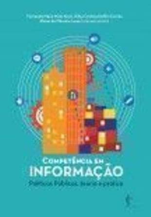 Competência em Informação. Políticas Públicas, Teoria e Prática