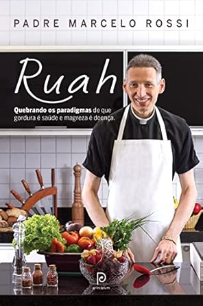 Ruah - Quebrando os Paradigmas de que Gordura É Saúde e Magreza É Doença