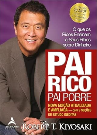 Pai Rico, pai Pobre: o que os ricos ensinam a seus filhos sobre dinheiro