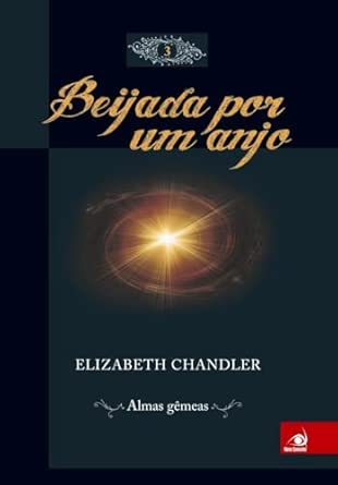 Beijada Por Um Anjo 3 Almas Gemeas: Volume 3