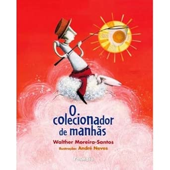 O colecionador de manhãs