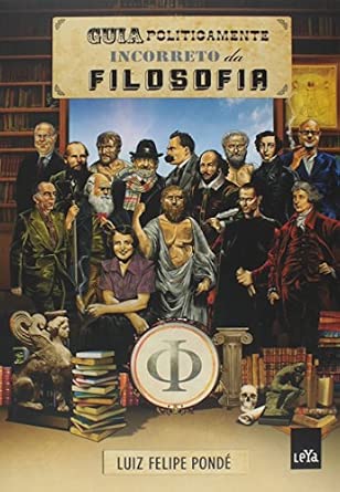 Guia Politicamente Incorreto da Filosofia