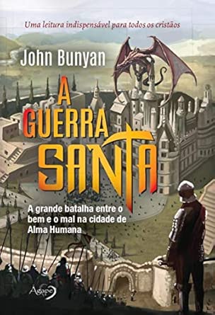 A guerra santa: A grande batalha entre o bem e o mal na cidade de Alma Humana